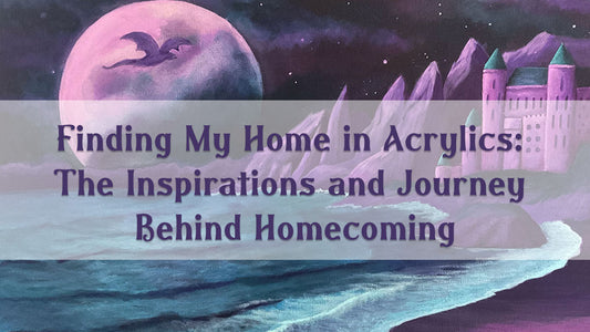 Finding My Home in Acrylics: The Inspirations and Journey Behind Homecoming
